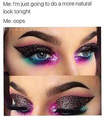 Lol Me Always In Full Glam Mode Just Can T Help It Makeup Artist Humor Makeup Makeup Humor