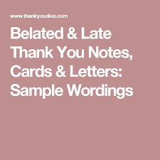 Belated Late Thank You Notes Cards Letters Sample Wordings Wedding Thank You Wording Thank You Card Sample Wedding Thank You Cards Wording
