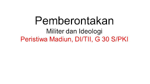 Soumokil, mantan jaksa agung negara indonesia timur. Pemberontakan Militer Dan Ideologi Peristiwa Madiun Di Tii G 30 S Pki Ppt Download