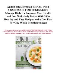 The primary nih organization for research on diabetic diet is the national institute of diabetes and digestive and kidney diseases. Audiobook Download Renal Diet Cookbook For Beginners Manage Diabetes