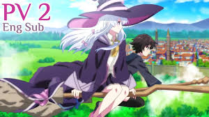 Eng Sub Wandering Witch The Journey Of Elaina Anime Pv 2 Majo No Tabitabi Youtube