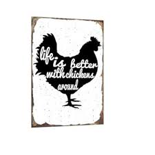 Life is Better with Chickens Tin Sign