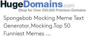 With it, you can personalize learning and. Hugedomainscom Shop For Over 200000 Premium Domains Spongebob Mocking Meme Text Generatormockingtop 50 Funniest Memes Meme On Me Me