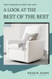 The 10 Best Nursery Gliders For 2020 Why We Re Obsessed With These Gliders Nursery Glider Rookie Moms Nursery