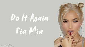 Pia mia performed with the single «do it again» on november 5, 2015 at the tv show sunrise, sydney, australia. Pia Mia Do It Again Ft Chris Brown Tyga Lyrics Songs Youtube