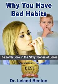 Why You Have Bad Habits Book 10: Bad Habits ("Why" series of books)