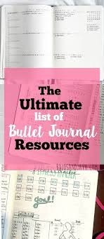 A Thorough List Of The Most Helpful Bullet Journal Resources On The Internet From Starting A Bullet Journal To Ins Journal Bullet Journal Bullet Journal Hacks