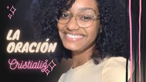 La Oración Cristializ Reyes
