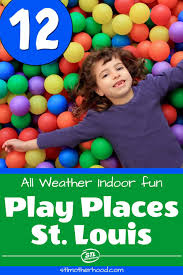 12 Awesome Indoor Places To Play In St Louis Indoor Fun Summer Fun For Kids Heart For Kids