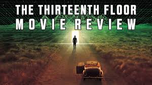 The Thirteenth Floor | 1999 | Movie Review | Sci-Fi |