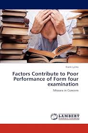 Factors Contribute to Poor Performance of Form four examination: Mtwara in  Concern