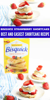 Bisquick Strawberry Shortcake Biscuits Pin On Best Of Passion For Savings
