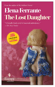 Lost daughter shows how a family relationship based on competition and possession can cause tragedy: Amazon Com The Lost Daughter A Novel 8601406157187 Elena Ferrante Ann Goldstein Books