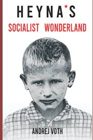 Heyna's Socialist Wonderland: Voth, Andrej H.: 9781777993108: Books