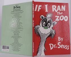 And if i ran the zoo text. If I Ran The Zoo By Seuss Dr 1977