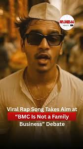 As elections are announced, political discourse gives way to sheer attacks  between parties and their followers. A sharp, satirical rap is going viral  amid the “BMC is not a family business” ...