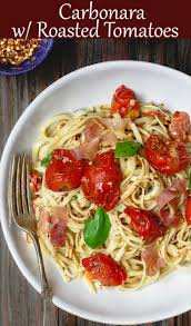 Carbonara Recipe With Roasted Tomatoes The Mediterranean Dish A Lighter And Flavor Packed Cabornara Easy Carbonara Recipe Roasted Tomatoes Carbonara Recipe