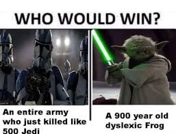 900 Year Old Dyslexic Frog Star Wars Memes Star Wars Jokes Star Wars Humor
