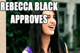 Find and save friday rebecca black memes | from instagram, facebook, tumblr, twitter & more. Image 105658 Rebecca Black Friday Know Your Meme