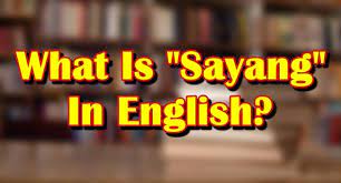 However, sayang is more profound, if you say sayang to someone it means you really love them and have a deep connection with them. Sayang In English Translation Of Sayang From Tagalog To English