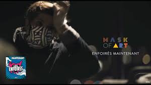 Découvrez les vidéos des enfoirés sur cet espace youtube officiel ! Mask Of Art Dans Le Clip Des Enfoires 2021 Maintenant Youtube