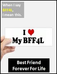 Maybe you would like to learn more about one of these? Bff4l What Does Bff4l Mean