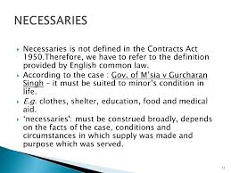 Law , a minor with the introduction of the contracts 'act 1950 (revised 1974), it was thought the problem of dualism had. Necessaries Legal Definition