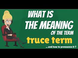 The period of time that this lasts. What Is Truce Term What Does Truce Term Mean Truce Term Meaning Definition Explanation Youtube
