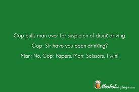 Drinking And Driving Quotes Sayings Slogans Alcohol Sayings Liquor Quotes
