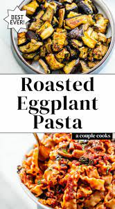 Roasted Eggplant Pasta A Couple Cooks Recipe Eggplant Pasta Eggplant Dishes Pasta Dishes