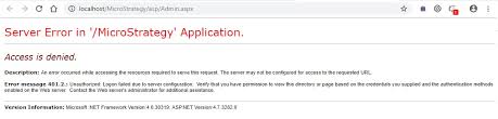 Kb442502 Access Is Denied 401 2 Error Message Is Received When Accessing The Web Admin Page In Microstrategy Web 2019 Asp