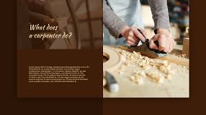 They measure and mark cutting lines on materials, using a ruler, pencil, chalk, and marking gauge. Carpenter Ppt Design Templates