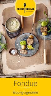 Fondue Bourguignonne Rezept Lebensmittel Essen Fondue Essen