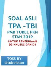 Check spelling or type a new query. Soal Bahas Tpa Tbi Pmb Tubel 2018 1 Pdf Soal Asli Tpa U2013tbi Pmb Tubel Pkn Stan 2019 Untuk Penerimaan D3 Khusus Dan D4 Toss By Tubelstan Soal Toss Course Hero