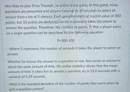 Only an animal expert can get all of these questions right. Alex Likes To Play Trivia Triumph An Online Trivia Chegg Com