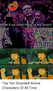 No machine or body would be able to withstand being used to its maximum potential all the time without any intervals. What If We Used 100 Of The Brain Evolu Hluma Hey I Know I Ll Use My Trusty Frying Pan As Adrying Pan Anaconda Meme On Astrologymemes Com