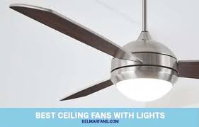The days of simple and purely functional ceiling fans have passed. Best Ceiling Fans With Lights Bright Led Light Kits Uplights Chandelier Hugger Delmarfans Com