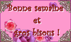 Résultat de recherche d'images pour "gif bonne semaine bisous"