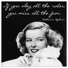 If You Obey All The Rules You Will Miss All The Fun Scarletgirl Com If You Obey All The Rules You Miss All The Fun Katherine Hepburn Katherine Hepburn Katharine Hepburn Hepburn