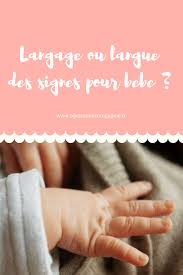 Langage Ou Langue Des Signes Pour Bebe Ogresse De Compagnie Langage Des Signes Bebe Langue Des Signes Pour Bebe Langage