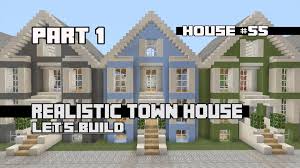 Let S Build A Realistic Town House Part 1 House 55 Cute Minecraft Houses Minecraft House Tutorials Minecraft Mansion
