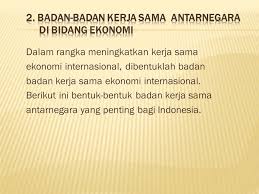 Kerjasama Ekonomi Internasional Ppt Download