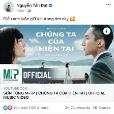 Động thái này của sơn tùng khiến dân tình không khỏi tò mò và bất ngờ. Dan Sao Viá»‡t á»§ng Há»™ Mv Chung Ta Cá»§a Hiá»‡n Táº¡i Cá»§a SÆ¡n Tung