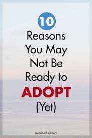 10 Reasons You May Not Be Ready To Adopt Yet In 2020 Considering Adoption Adoption Awareness Adoption Resources