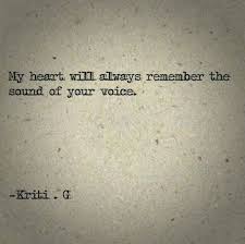 My Heart Will Always Remember The Sound Of Your Voice Your Voice Quotes Voice Quotes Words