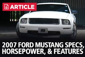 Download and view your free pdf file of the 2007 ford mustang owner manual on our comprehensive online database of automotive owners manuals. 2007 Mustang Specs Horsepower Features Lmr Com