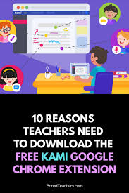 10 Reasons Teachers Need To Download The Free Kami Google Chrome Extension In 2020 Google Chrome Extensions Kami Bored Teachers