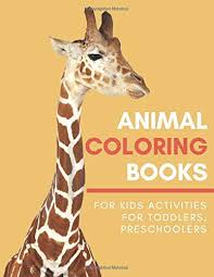 As with toddlers, it's best to this indoor physical activity is perfect for preschoolers, particularly for those four years old and up. Animal Coloring Book For Kids Activities For Toddlers Preschoolers Animal Coloring Books For Kids Ages 4 8 8 12 8 5x11 Inch M Mohsen Gaines 9798639447891 Amazon Com Books