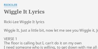 Shania knows how hard it is to leave your dogs behind and has helped hundreds of pet owners just like yourself get through this tough hurdle with peace of mind. Wiggle It Lyrics By Ricki Lee Ricki Lee Wiggle It Lyrics