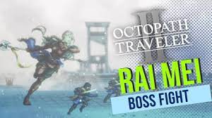 Rai Mei Boss Fight - Octopath Traveler II - YouTube